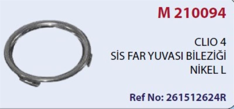Maral Sis Far Yuvası Bilezigi (Nikel) Sol Clio 4 (261512624R)